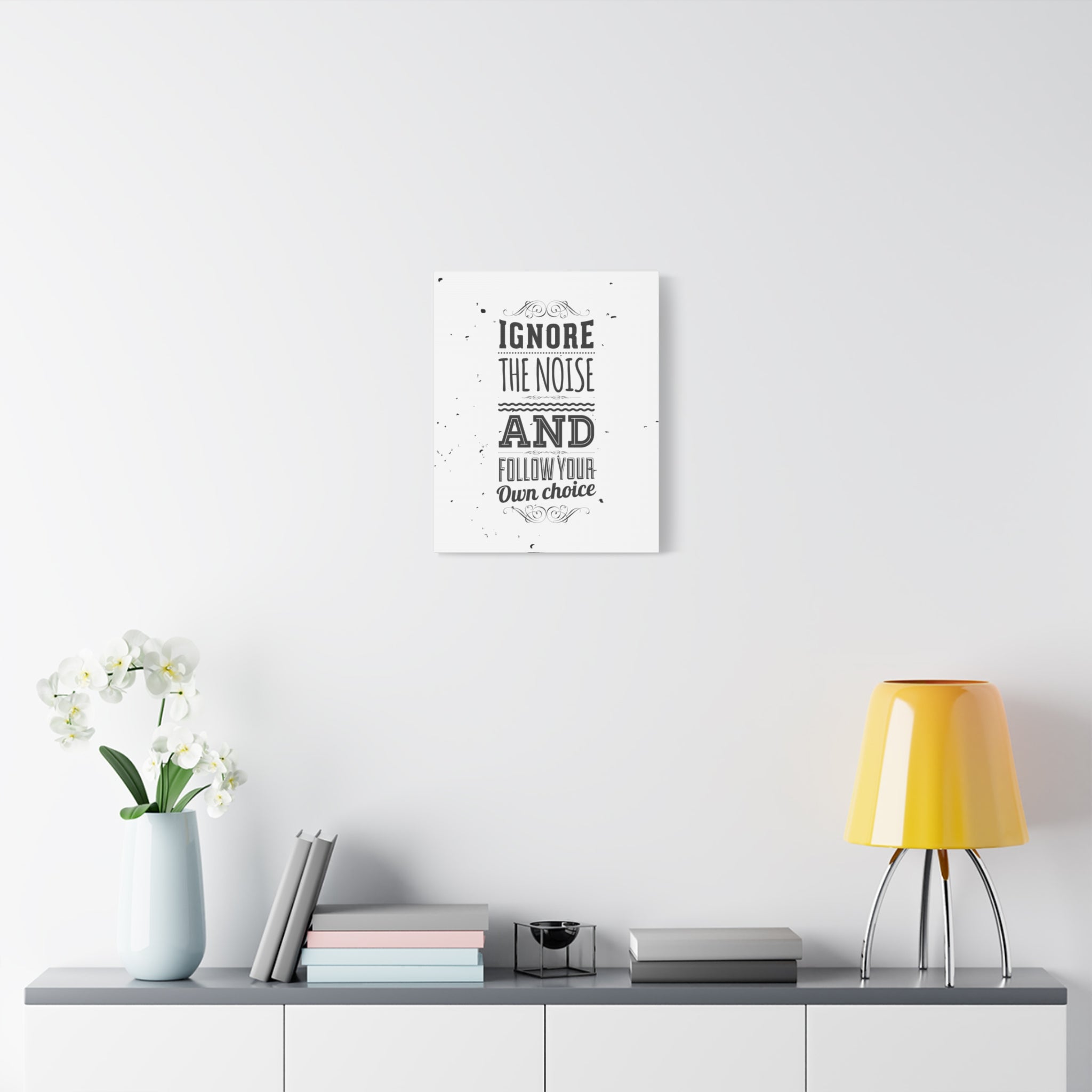 Motivational Wall Art Print - Ignore the Noise and Follow Your Own Choice