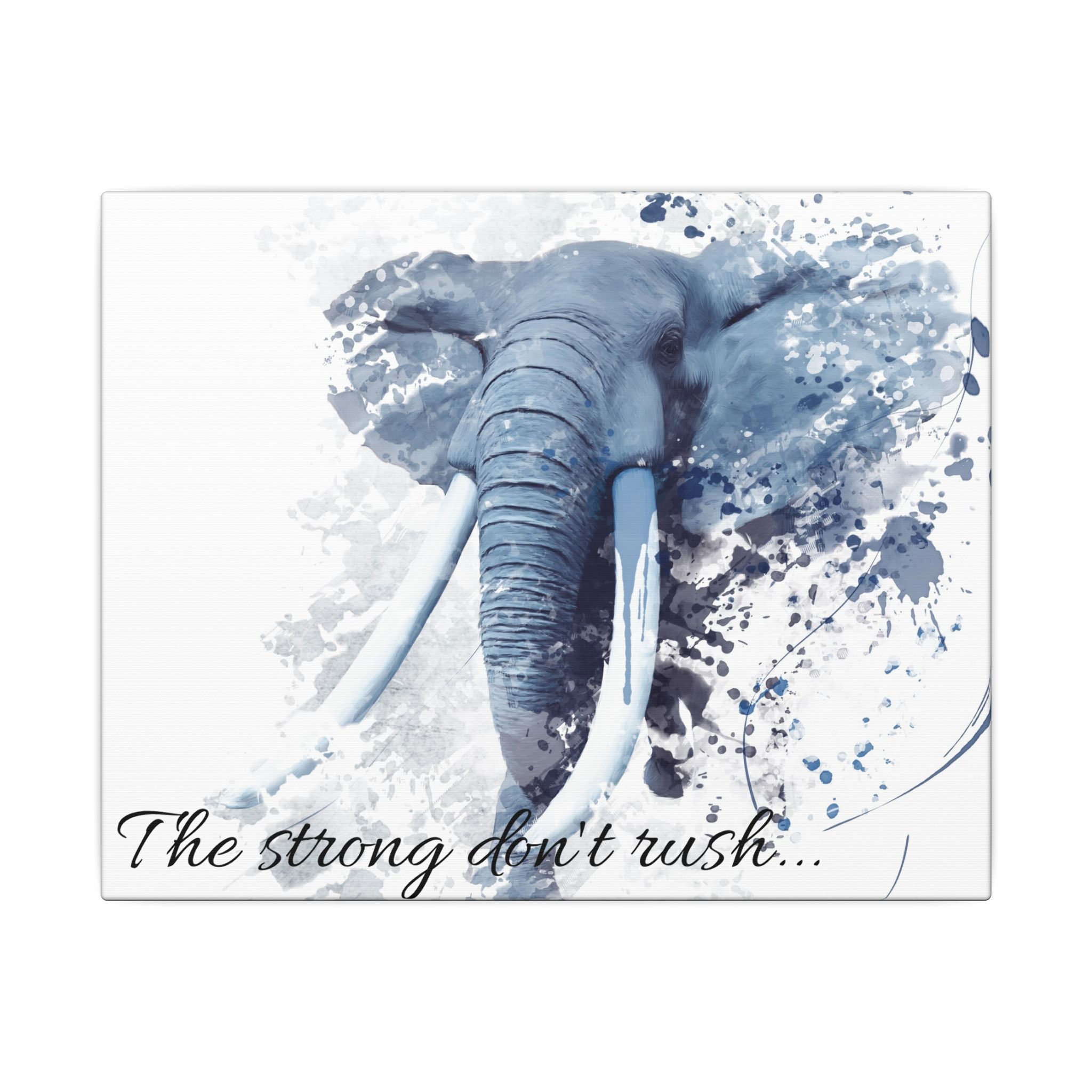 Blue elephant illustration with 'The strong don't rush' text on a white background