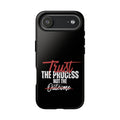 Trust The Process Phone Case