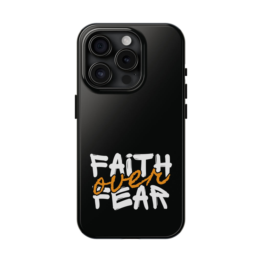 Faith Over Fear – Inspirational Phone Case.