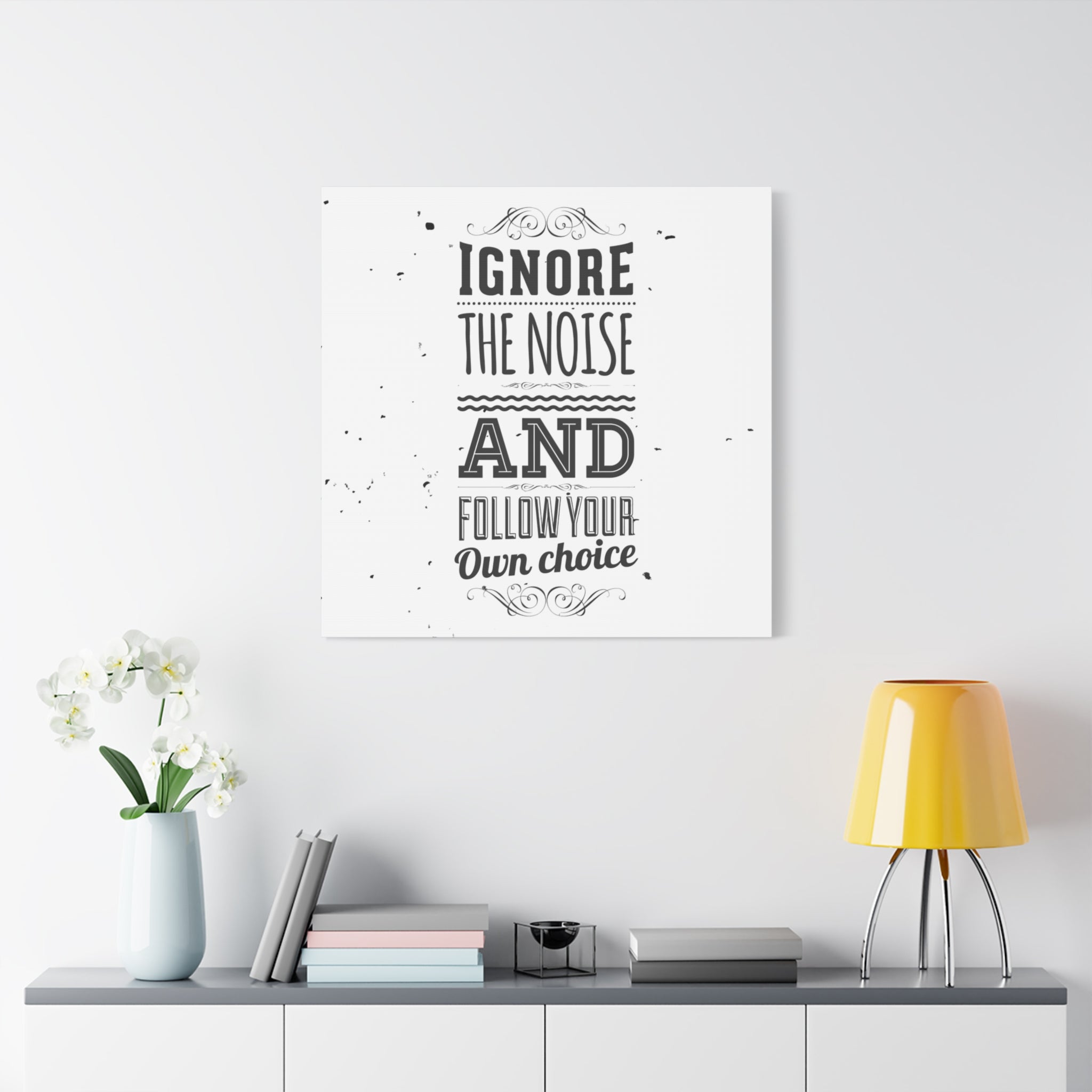 Motivational Wall Art Print - Ignore the Noise and Follow Your Own Choice