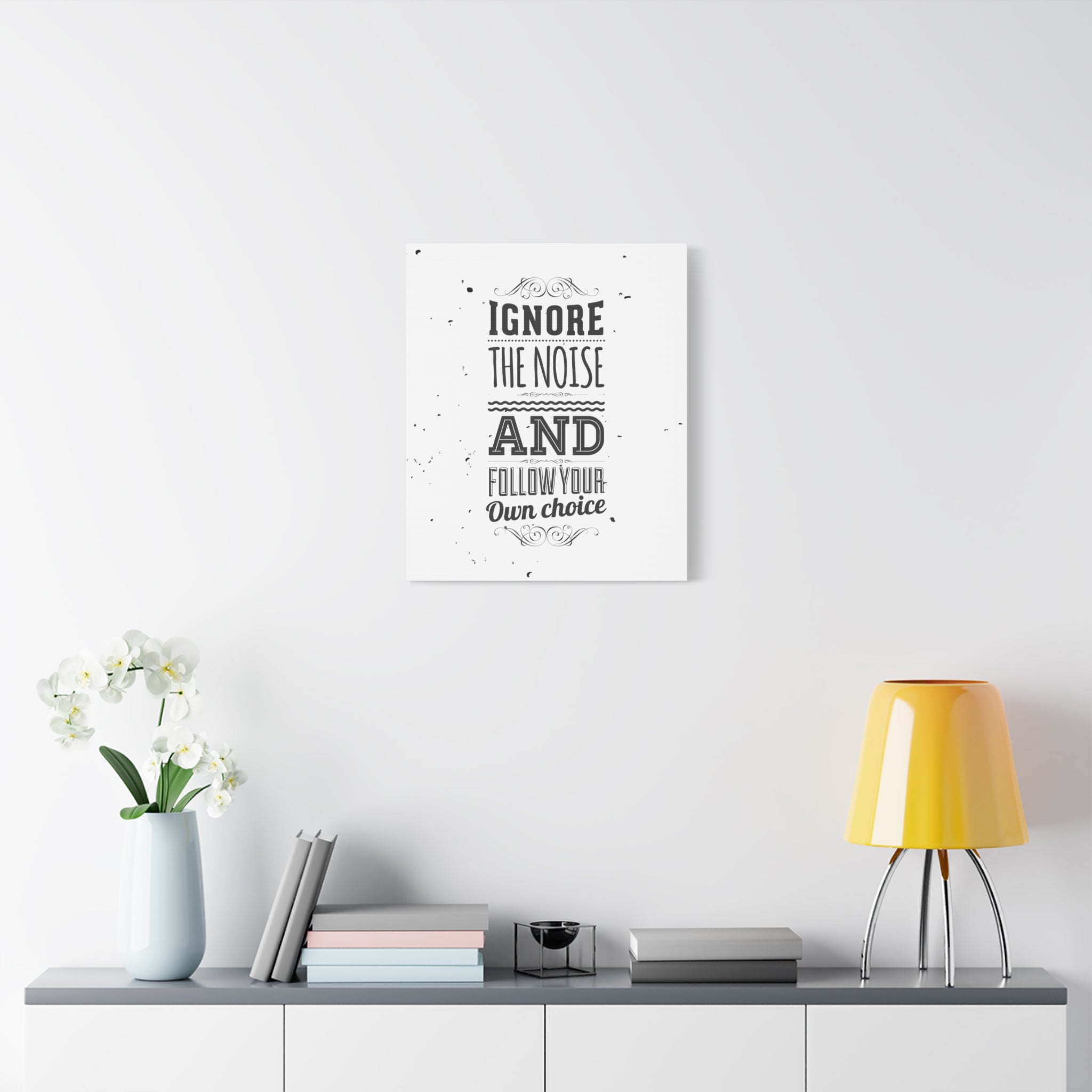 Motivational Wall Art Print - Ignore the Noise and Follow Your Own Choice