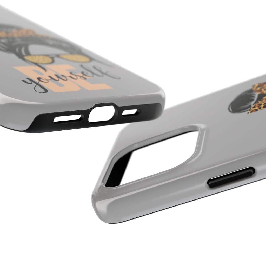 Be Yourself Phone Case