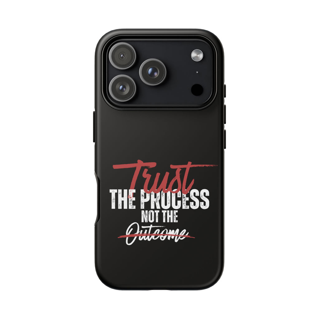 Trust The Process Phone Case