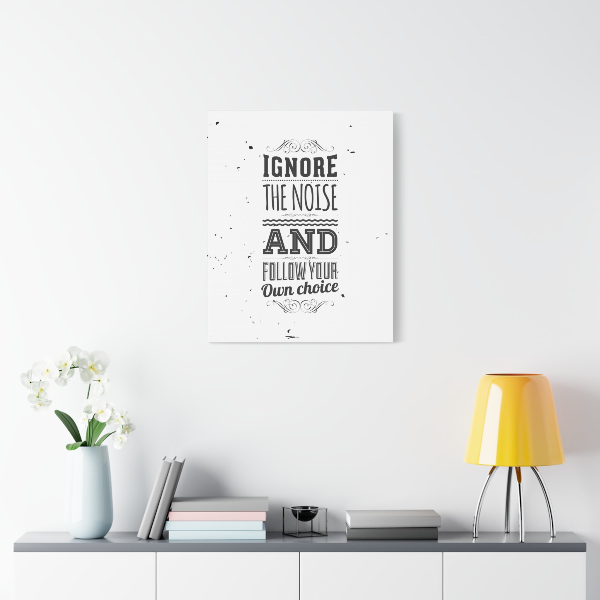 Motivational Wall Art Print - Ignore the Noise and Follow Your Own Choice