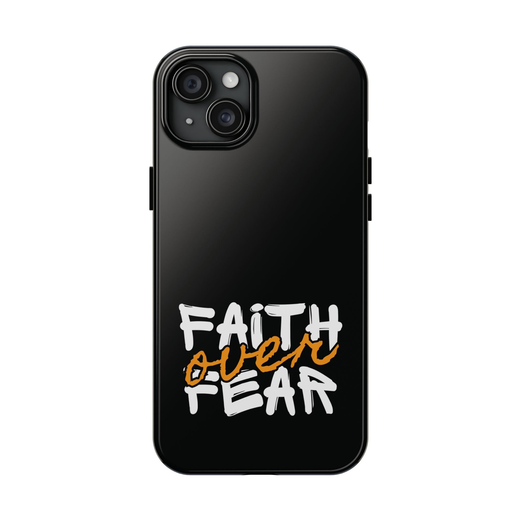 Faith Over Fear – Inspirational Phone Case.