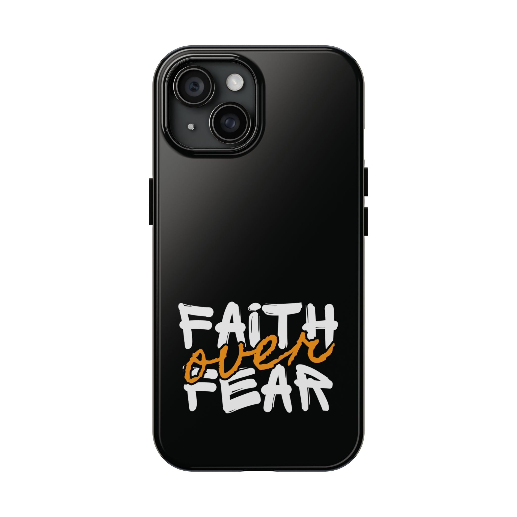 Faith Over Fear – Inspirational Phone Case.