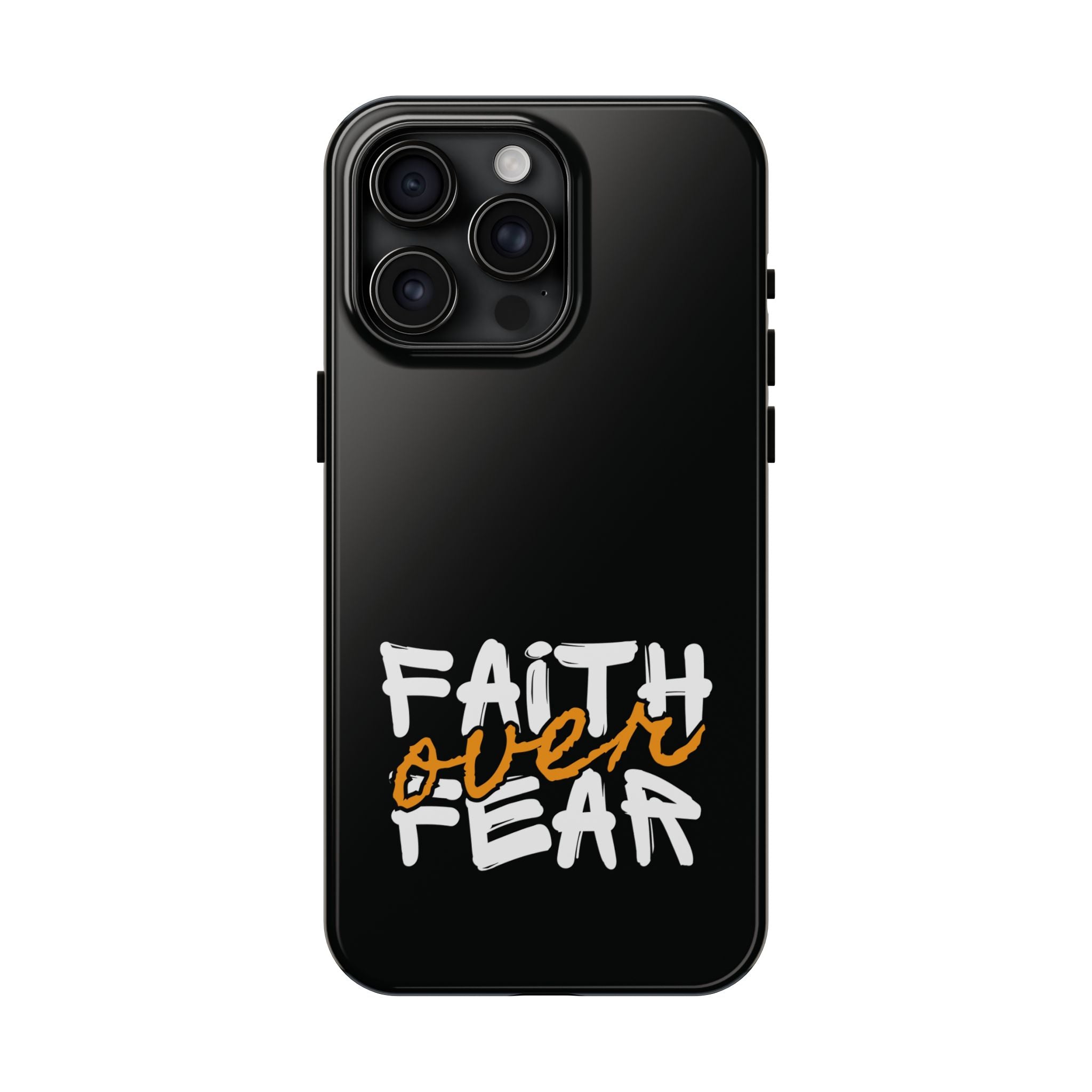 Faith Over Fear – Inspirational Phone Case.